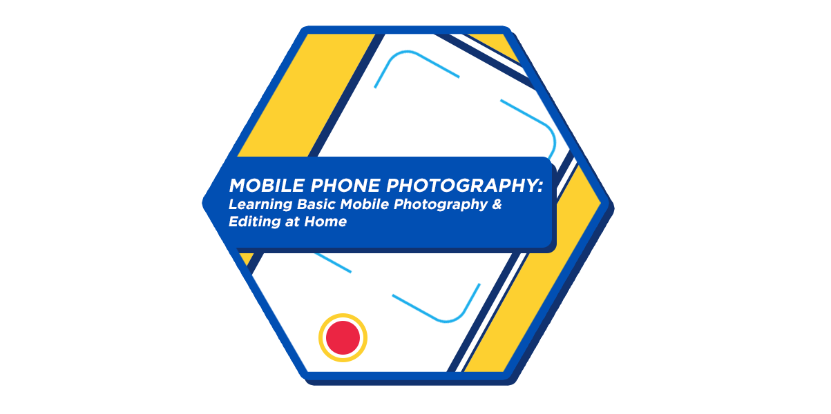 Mobile Phone Photography: Learning Basic Photography & Editing at Home PRO003